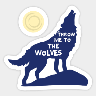 Throw Me To The Wolves Howling Moon Werewolf Sticker